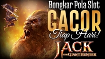 New Games Jack the Giant Hunter Bongkar Pola Slot Gacor Setiap Hari di Tahun 2025