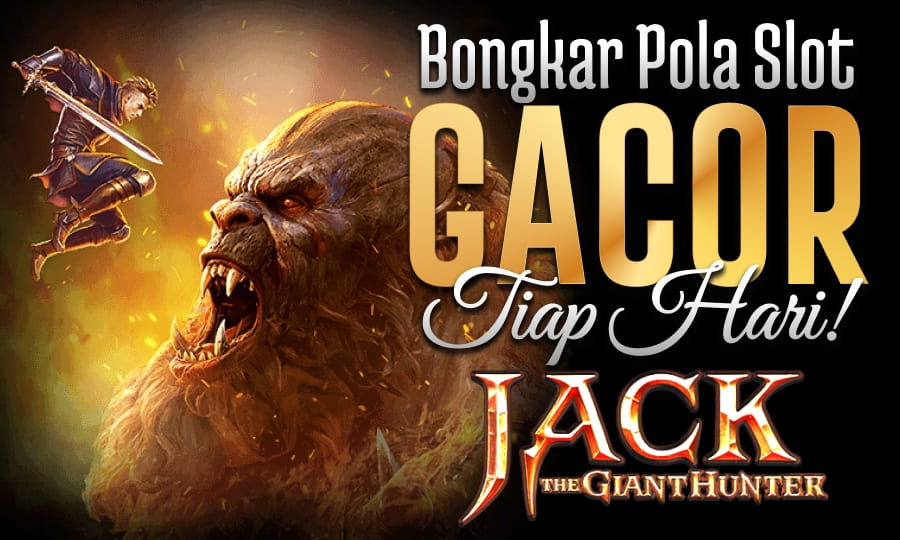 New Games Jack the Giant Hunter Bongkar Pola Slot Gacor Setiap Hari di Tahun 2025
