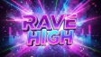 Rave High